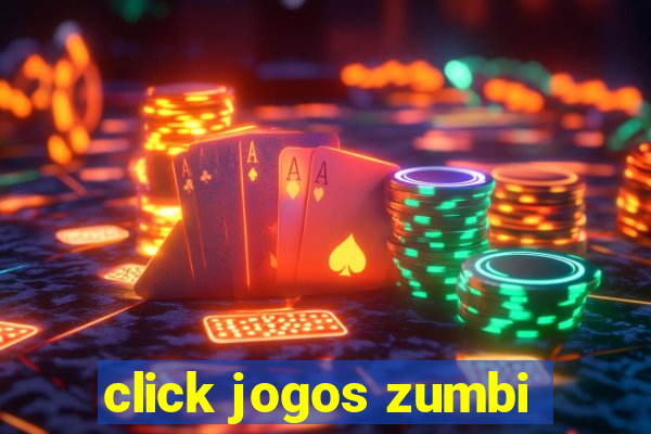 click jogos zumbi